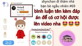 PLAY TOGETHER| SHYNCHAN thăm nhà ngẫu nhiên, nhà của bạn ᴛʜᴀᴄʜᴢᴀɪᴢᴀɪᵔ và cái kết #69