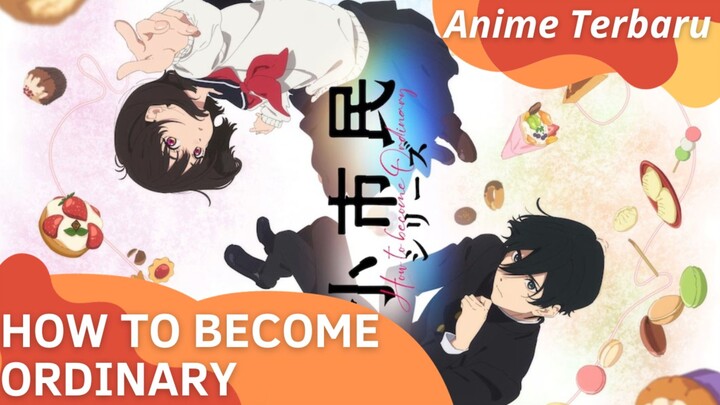 Anime Terbaru | Shoushimin Series (How to become Ordinary)