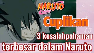 [Naruto] Cuplikan |  3 kesalahpahaman terbesar dalam Naruto