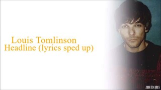 Louis Tomlinson - Headline (Lyrics)_Full HD 🎶 (sped up + reverb)