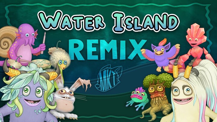My Singing Monsters - Water Island (MrKoolTrix Remix)