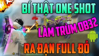 Tuyệt Kỹ One Shot OB32 Làm Trùm Headshot Full Máu Đỏ