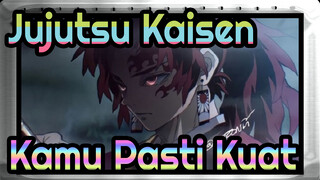 Jujutsu Kaisen
Kamu Pasti Kuat