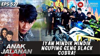 IYAN MINDIK MINDIK NGUPING GENG BLACK COBRA! - ANAK JALANAN