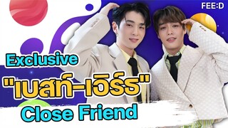 “เบสท์ - เอิร์ธ ” Close Friend