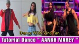 Aankh Marey Tutorial Dance with Vina Fan