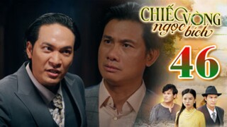 CHIẾC VÒNG NGỌC BÍCH TẬP 46 | Phim Bộ Tâm Lý Xã Hội Việt Nam 2025 | Phim Truyền Hình | THVLi PHIM