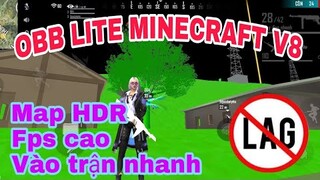 OBB LITE MINECRAFT V8 350MB CỰC NHẸ , MAP XANH HDR , VÀO TRẬN NHANH , RAM 1GB , KÉO TÂM DỄ