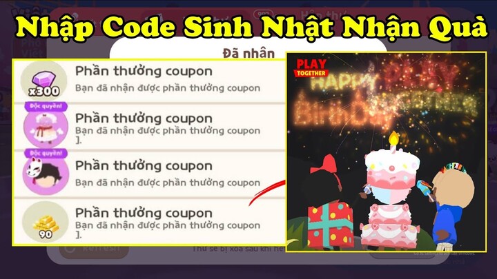 Play Together | Nhập Code Coupon Mới Nhất Sự Kiện Sinh Nhật Nhận Quà Cực Vip