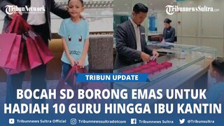 Viral Bocah SD Borong Perhiasan Emas Hadiahi 10 Guru Hingga ibu Kantin, ini Alasannya