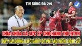 TIN BÓNG ĐÁ VIỆT NAM 2/9: CHÌA KHÓA XẢ SỨC ÉP CHO HÀNG THỦ CỦA ĐTVN TỰ TIN TẠO "KHOẢNH KHẮC LỊCH SỬ"