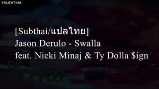 [Subthai/แปลไทย] Jason Derulo - Swalla feat. Nicki Minaj & Ty Dolla $ign