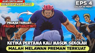 KETIKA PERTAMA KALI MASUK SEKOLAH MALAH MELAWAN PREMAN TERKUAT ‼️- ALUR CERITA ANIME ISEKAI DE CHEAT