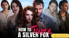 How to Tame a Silver Fox