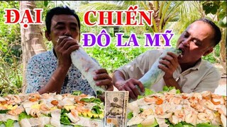 Đại Chiến " TIỀN USD " Gỏi Cuốn ( Siêu To Chà Bá ) | ATĐQ - 205