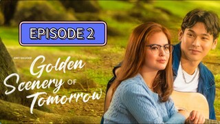GOLDEN SCENERY OF TOMORROW EPISODE 2