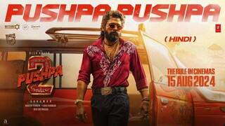 PUSHPA PUSHPA (Film Version)Hindi |ALLUARJUN |PUSHPA 2 THE RULE |RASHMΙΚΑ |SUKUMAR |FAHAAD F