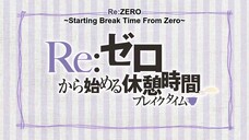 Re Zero Starting Breaktime S1 Ep8