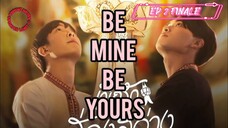 [EP 2 FINALE] Be Mine Be Yours