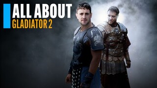 All About Gladiator 2