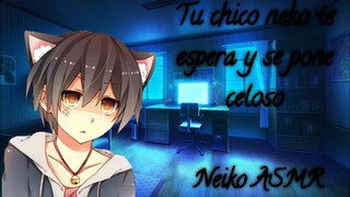 tu chico neko te espera y se pone celoso 🥺🥺🥺🥺 #anime #asmr #roleplay  Neiko ASMR