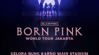 BLACKPINK - Born Pink' World Tour In Jakarta 2023  (Ver 2)