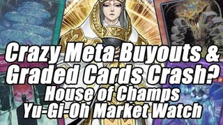 Crazy Meta Buyouts & Graded Cards "Crash"!?! House of Champs Yu-Gi-Oh Market Watch