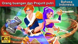 Orang buangan dan Prajurit putri ✨ Dongeng Bahasa Indonesia 🌛 WOA - Indonesian Fairy Tales