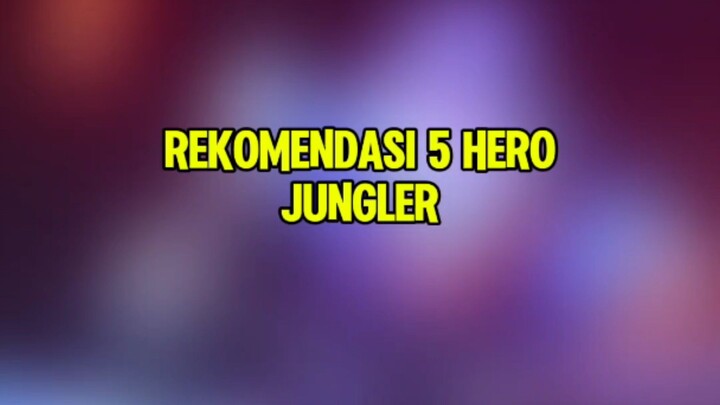 Rekomendasi 5 Hero jungler buat push rank awal season #IndonesiaBerani #DaretoRise #RiseAsOne #M7