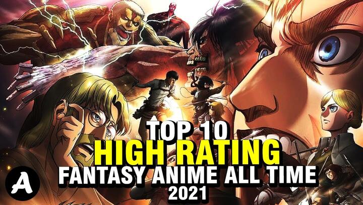 TOP 9 HIGH RATING FANTASY ANIME ALL TIME