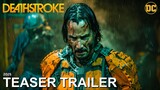 Deathstroke 2025 - FIRST TEASER TRAILER | Keanu Reeves | DC & Warner Bros
