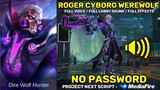 Roger Cyborg Werewolf Epic Skin Script - Full Sound & Full Effects - No Password | Mobile Legends