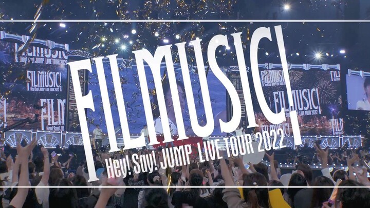 Hey! Say! JUMP - Live Tour 2022 'Filmusic' [2022.08.03]
