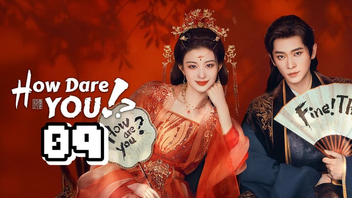 How Dare You Episode 9 - Eng sub