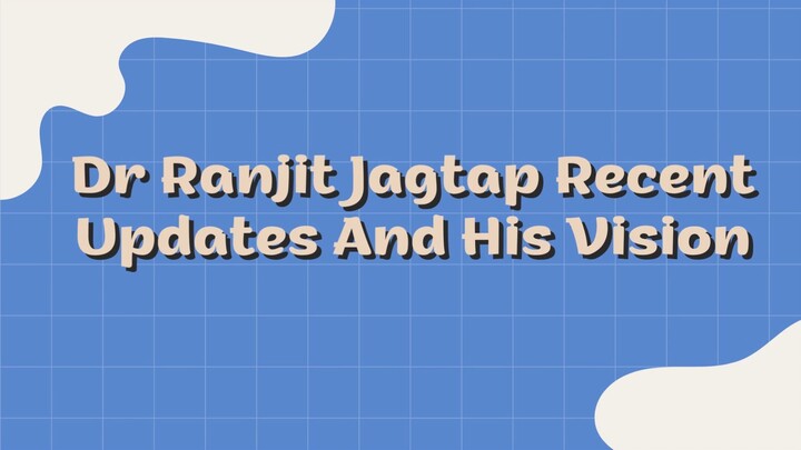 Dr Ranjit Jagtap Recent Updates And His Vision