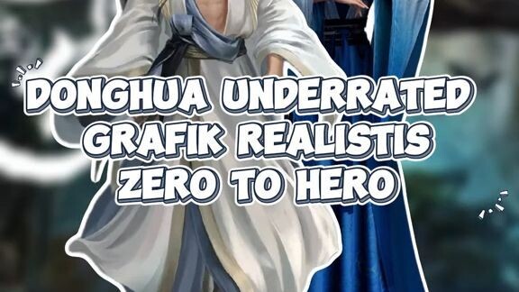 Rekomendasi Donghua Underrated Yang Punya Grafik Realistis Zero to Hero - A Record of a Mortal Journ