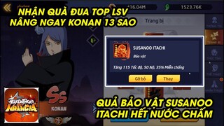 Huyền Thoại Nhẫn Giả - HÚP QUÀ ĐUA TOP LSV UP KONAN 13 SAO, KHUI HÀNG QUẢ BẢO VẬT ĐẸP HẾT NƯỚC CHẤM