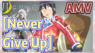 [Never Give Up] AMV