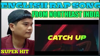 KUNOBOYY x RHYTHMIC - CATCH UP (Cardiak Prod.) | NORTHEAST INDIA | FILIPINO REACTION