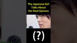 The Japanese Girl Talks About her REAL Opinion