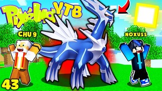 PIXELMON YTB NÂNG CẤP TẬP 43 - TRIỆU HỒI THẦN SÁNG TẠO DIALGA VỊ THẦN CỦA THỜI GIAN VÀ CÁI KẾT