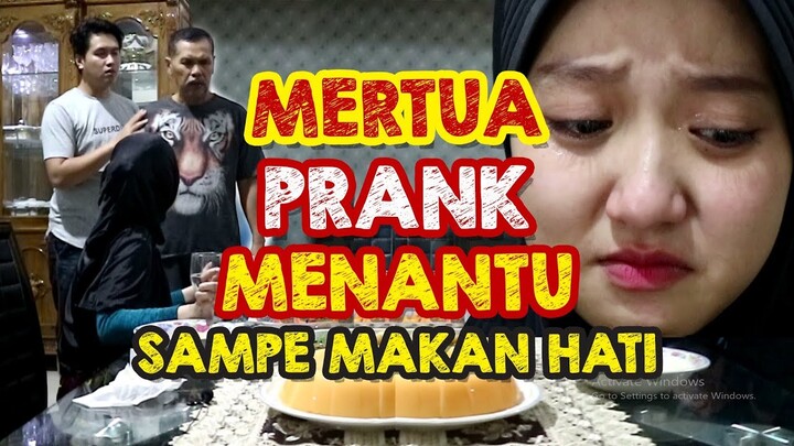 MERTUA PRANK MENANTU SAMPE MAKAN HATI BANGET!!