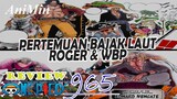 Pertemuan Bajak Laut Roger dan WBP | Oden Sang Komandan Divisi 2 WBP | Review One Piece Chapter