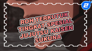 Roh Terkutuk Tingkat Spesial? Sukuna: Yang Benar Saja? | JJK_2