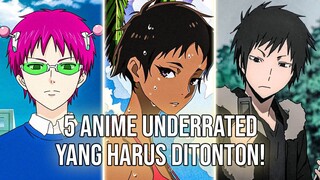 Ga Terkenal Tapi Bagus! 5 Rekomendasi Anime Underrated!