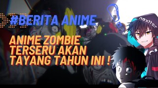 Anime Zombie Terseru Akan Tayang Tahun Ini !