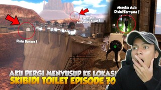 AKU PERGI KE LOKASI SKIBIDI TOILET EPISODE 70 PART 1! AKU MENEMUKAN BANYAK EASTER EGG RAHASIA BARU