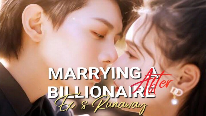Marrying a Billionaire after ex's Runaway