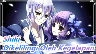 [Shiki/AMV] Cahaya Dikelilingi Oleh Kegelapan