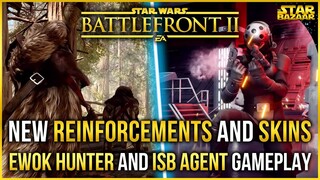 New Reinforcements Ewok Hunter & ISB Agent & New Reinforcement Skins | Battlefront 2 Gameplay